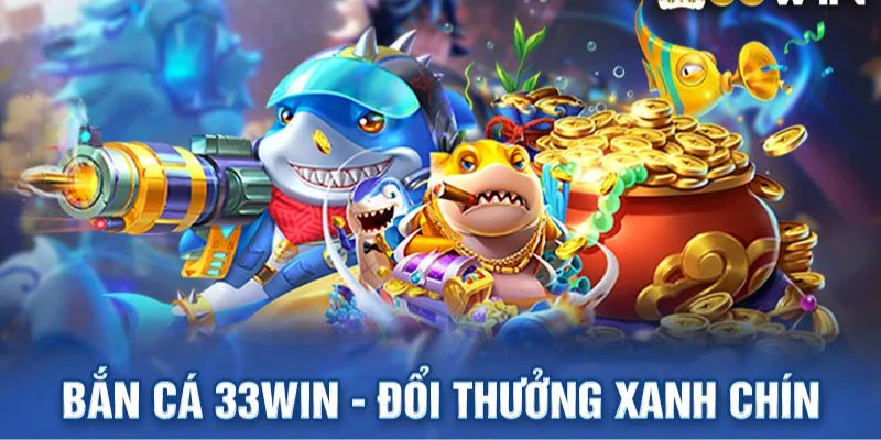 Bắn cá 33win