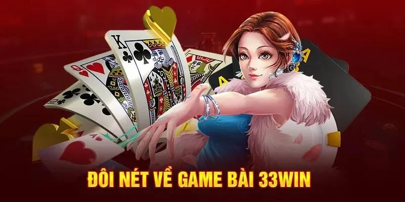 Game bài 33win khái quát