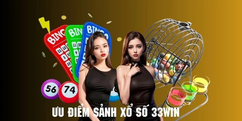 Xổ số 33win ưu điểm